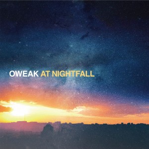 OWEAK / At Nightfall