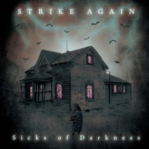 STRIKE AGAIN / Sicks of Darkness