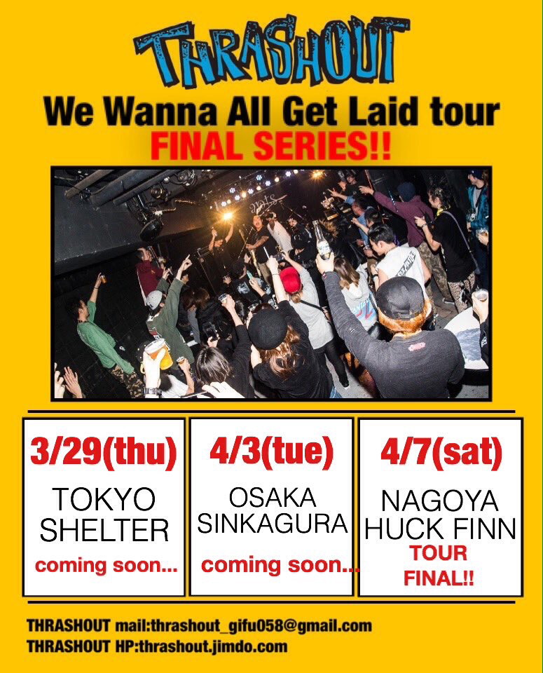 THRASHOUT “We Wanna All Get Laid” TOUR TOKYO FINAL!!