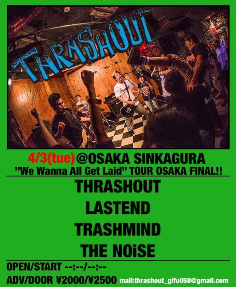 THRASHOUT “We Wanna All Get Laid” TOUR OSAKA FINAL!!