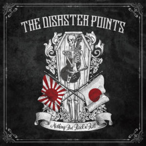 THE DISASTER POINTS / NOTHING BUT ROCK’N’ROLL